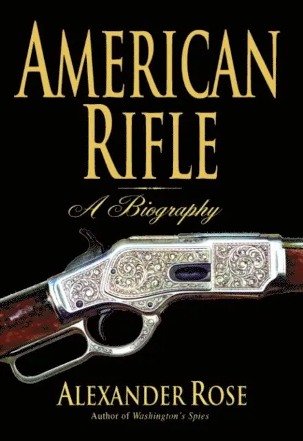 Alexander Rose - American Rifle, E-bok. Tillgänglighet: Lägg i varukorg