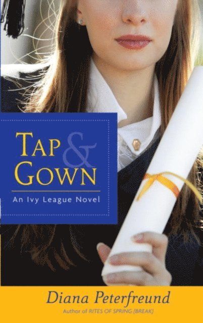 Diana Peterfreund - Tap & Gown, E-bok