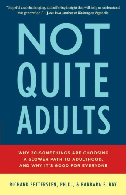 Barbara E. Ray, Richard Settersten - Not Quite Adults, E-bok