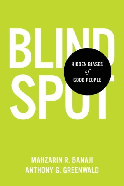 Anthony G. Greenwald, Mahzarin R. Banaji - Blindspot, E-bok