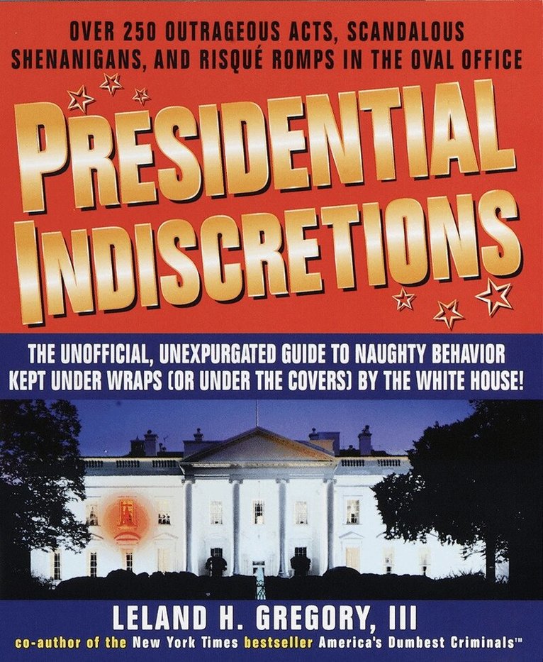 Leland Gregory - Presidential Indiscretions, Häftad. Tillgänglighet: Lägg i varukorg