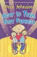 How To Train Your Parents