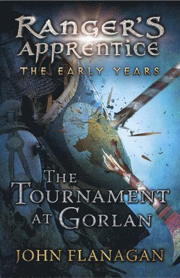 John Flanagan - Tournament at Gorlan (Ranger's Apprentice: The Early Years Book 1), Häftad