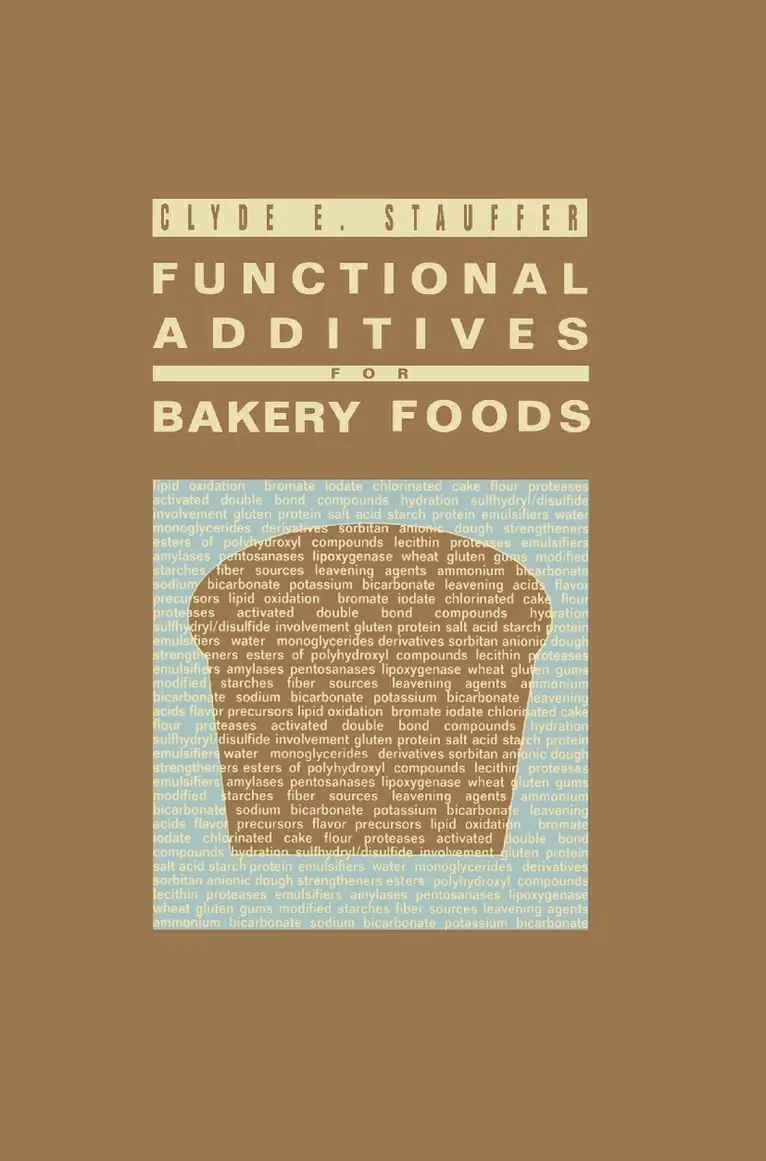 Clyde E. Stauffer - Functional Additives for Bakery Foods, Inbunden. Tillgänglighet: Lägg i varukorg