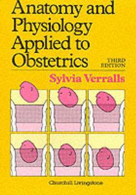 Sylvia Verralls - Anatomy and Physiology Applied to Obstetrics, Häftad