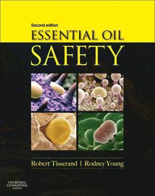 Robert Tisserand, Rodney Young - Essential Oil Safety, Inbunden