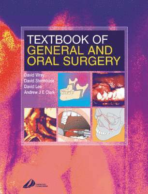 Andrew J. E. Clark, FRCS Lee, David, BSc, MB, ChB, David Wray, David Stenhouse - Textbook of General and Oral Surgery, Häftad. Tillgänglighet: Lägg i varukorg