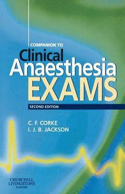 Charlie Corke, Ian T. Jackson - Companion to Clinical Anaesthesia Exams, Häftad