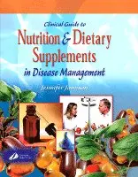Clinical Guide to Nutrition and Dietary Supplements in Disease Management