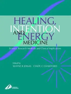 Wayne B. Jonas, Cindy Crawford - Healing, Intention and Energy Medicine, Häftad