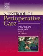 Textbook of Perioperative Care av Kate Woodhead, Paul Wicker