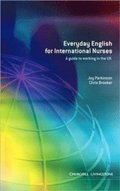Everyday English for International Nurses : A Guide to Working in the UK