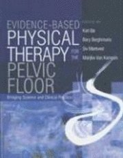 Bary Berghmans, Siv Morkved, Marijke Van Kampen, Kari Bo - Evidence-based Physical Therapy for the Pelvic Floor, Häftad. Tillgänglighet: Lägg i varukorg