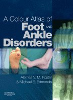Alethea VM Foster, Michael E. Edmonds - A Colour Atlas of Foot and Ankle Disorders, Inbunden. Tillgänglighet: Lägg i varukorg