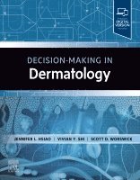 Jennifer L. Hsiao, Vivian Y. Shi, Scott D. Worswick - Decision-Making in Dermatology, Häftad. Tillgänglighet: Lägg i varukorg