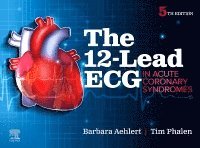 Barbara J. Aehlert, Tim Phalen - The 12-Lead ECG in Acute Coronary Syndromes, Häftad. Tillgänglighet: Lägg i varukorg