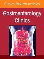 Advances in Intestinal Transplantation, Part I, An Issue of Gastroenterology Clinics of North America