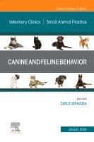 Carlo Siracusa - Canine and Feline Behavior, An Issue of Veterinary Clinics of North America: Small Animal Practice, Inbunden