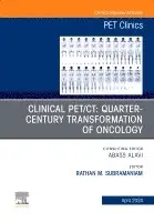 Rathan M. Subramaniam - Clinical PET/CT: Quarter-Century Transformation of Oncology, An Issue of PET Clinics, Inbunden. Tillgänglighet: Lägg i varukorg