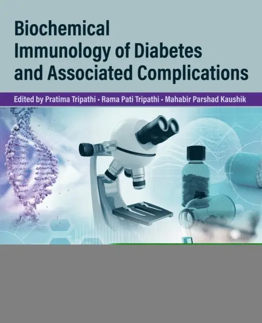 Mahabir Parshad Kaushik, Rama Pati Tripathi, Pratima Tripathi - Biochemical Immunology of Diabetes and Associated Complications, E-bok. Tillgänglighet: Lägg i varukorg