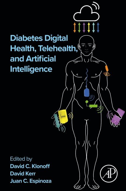 Juan Espinoza, David Kerr, David C. Klonoff - Diabetes Digital Health, Telehealth, and Artificial Intelligence, E-bok