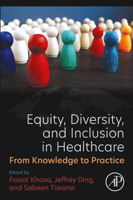 Sabeen Tiwana, Jeffrey Ding, Faisal Khosa - Equity, Diversity, and Inclusion in Healthcare, E-bok. Tillgänglighet: Lägg i varukorg