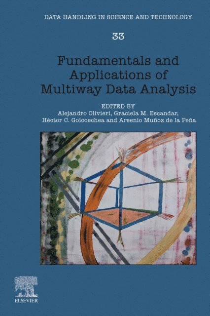 Arsenio Munoz de la Pena, Hector C. Goicoechea, Graciela M. Escandar, Alejandro Olivieri - Fundamentals and Applications of Multiway Data Analysis, E-bok