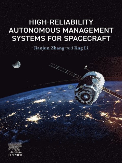 Jing Li, Jianjun Zhang - High-Reliability Autonomous Management Systems for Spacecraft, E-bok
