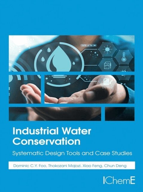 Chun Deng, Xiao Feng, Thokozani Majozi, Dominic Foo - Industrial Water Conservation, E-bok