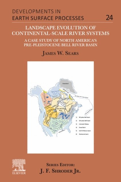 James W. Sears - Landscape Evolution of Continental-Scale River Systems, E-bok