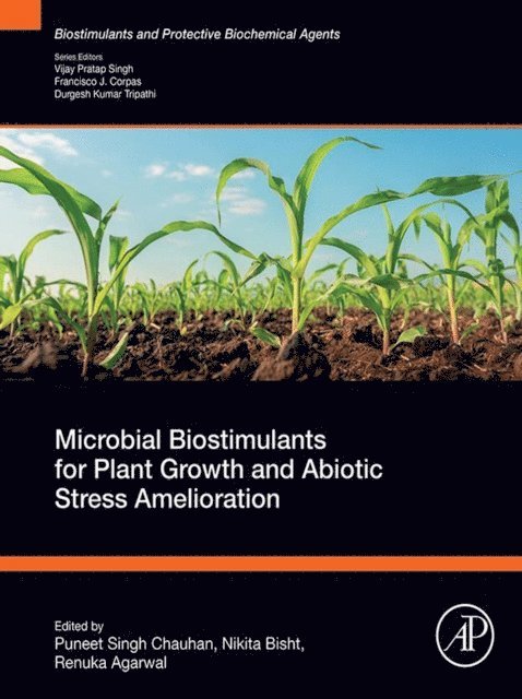 Renuka Agarwal, Nikita Bisht, Puneet Singh Chauhan - Microbial Biostimulants for Plant Growth and Abiotic Stress Amelioration, E-bok