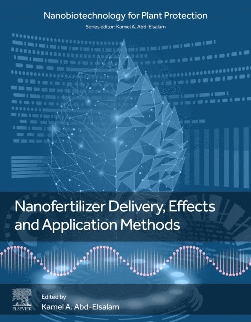Kamel A. Abd-Elsalam - Nanofertilizer Delivery, Effects and Application Methods, E-bok