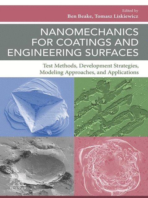 Tomasz Liskiewicz, Ben Beake - Nanomechanics for Coatings and Engineering Surfaces, E-bok