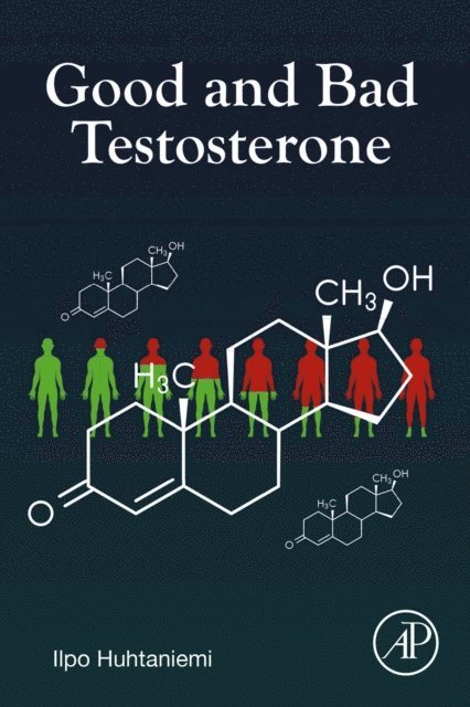 Ilpo Huhtaniemi - Good and Bad Testosterone, E-bok