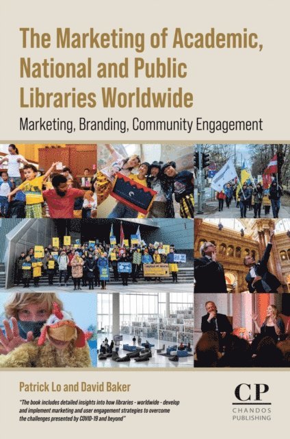 Patrick Lo, David Baker - Marketing of Academic, National and Public Libraries Worldwide, E-bok