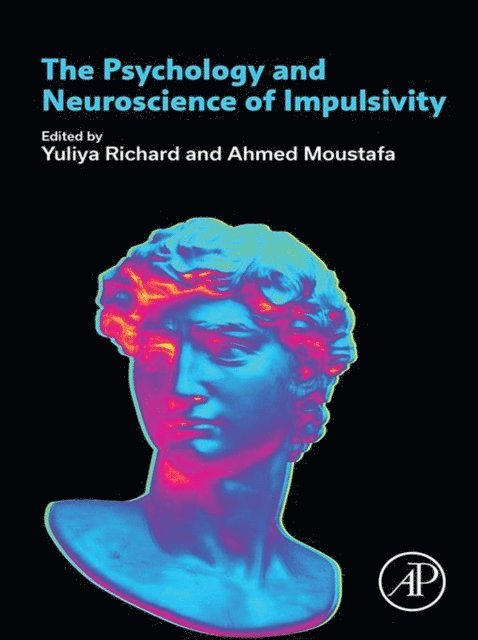 Ahmed Moustafa, Yuliya Richard - Psychology and Neuroscience of Impulsivity, E-bok