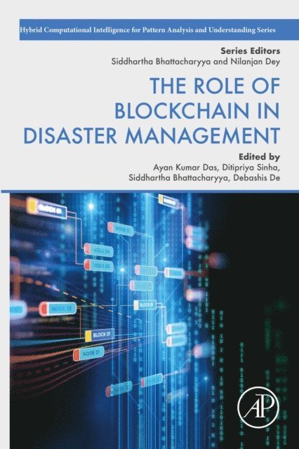 Debashis De, Siddhartha Bhattacharyya, Ditipriya Sinha, Ayan Kumar Das - Role of Blockchain in Disaster Management, E-bok