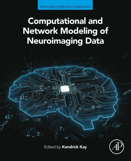 Kendrick Kay - Computational and Network Modeling of Neuroimaging Data, E-bok