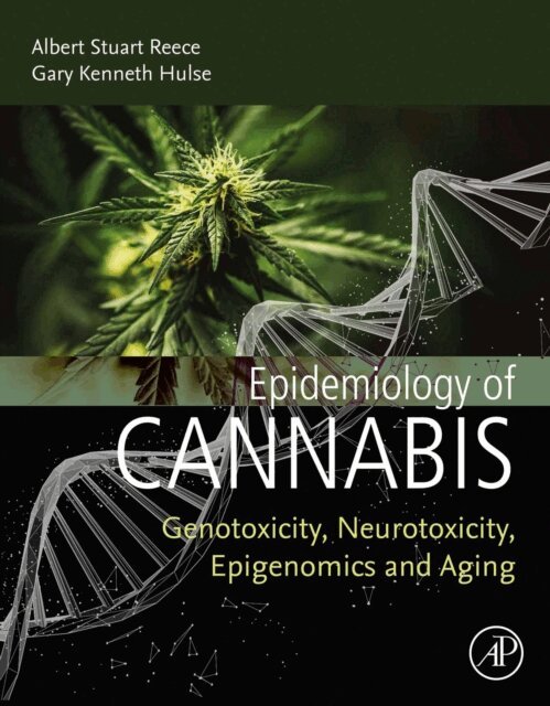 Gary Kenneth Hulse, Albert Stuart Reece - Epidemiology of Cannabis, E-bok