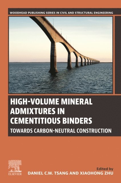 Xiaohong Zhu, Dan Tsang - High-Volume Mineral Admixtures in Cementitious Binders, E-bok