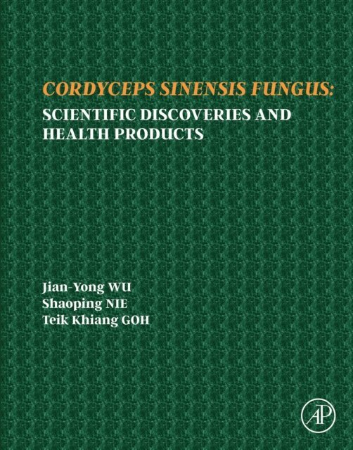 Teik Khiang Goh, Shaoping Nie, Jian-Yong wu - Cordyceps Fungus, E-bok