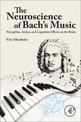 Eric Altschuler - The Neuroscience of Bach's Music, Häftad. Tillgänglighet: Lägg i varukorg