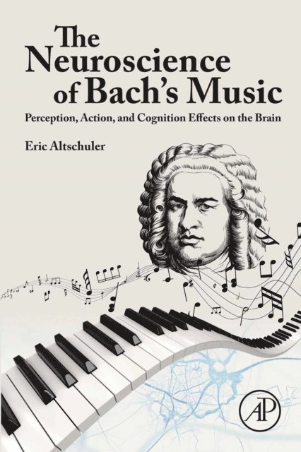 Eric Altschuler - Neuroscience of Bach's Music, E-bok. Tillgänglighet: Lägg i varukorg