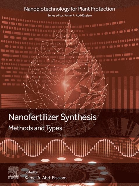 Kamel A. Abd-Elsalam - Nanofertilizer Synthesis: Methods and Types, E-bok