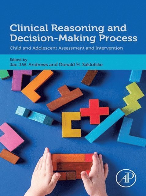 Don Saklofske, Jac J. W. Andrews - Clinical Reasoning and Decision-Making Process, E-bok