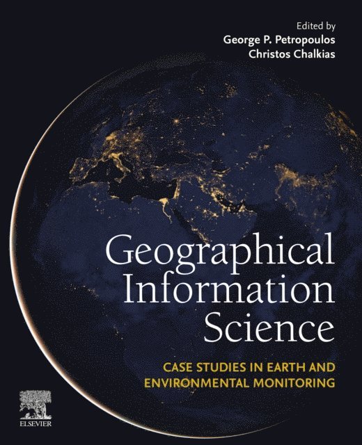 Christos Chalkias, George P. Petropoulos - Geographical Information Science, E-bok