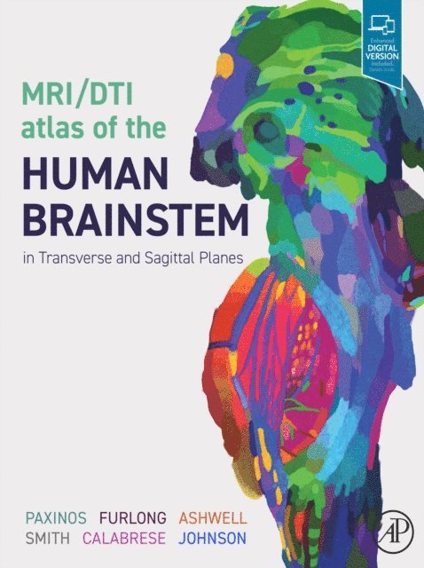 G. Allan Johnson, Evan Calabrese, Kristie Smith, Ken Ashwell, Teri Furlong, George Paxinos - MRI/DTI Atlas of the Human Brainstem in Transverse and Sagittal Planes, E-bok