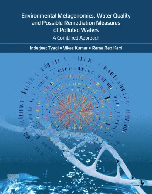 Rama Rao Karri, Vikas Kumar, Inderjeet Tyagi - Environmental Metagenomics, Water Quality and Suggested Remediation Measures of Polluted Waters: A Combined Approach, E-bok
