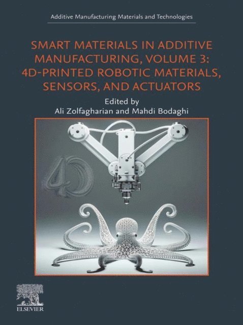 Mahdi Bodaghi, Ali Zolfagharian - Smart Materials in Additive Manufacturing, Volume 3, E-bok