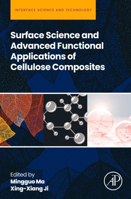 Xing-Xiang Ji, Ming-Guo Ma - Surface Science and Advanced Functional Applications of Cellulose Composites, E-bok